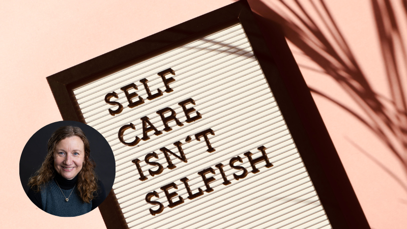 Letter board on a pink background reading “self care isn’t selfish”, highlighting self-care, self-compassion and mental wellbeing.